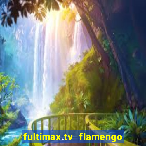 fultimax.tv flamengo ao vivo